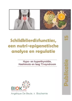BIOK - Publicatie 15: Schildklierdisfuncties, een nutri-epigenetische analyse en regulatie (BIOK)